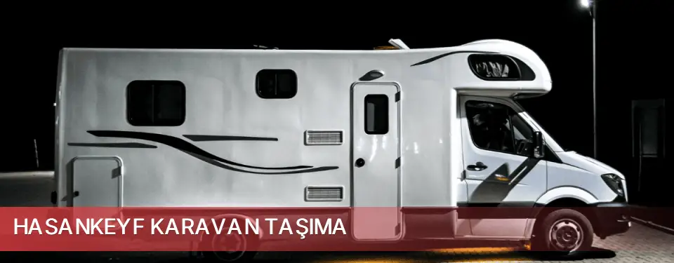 Hasankeyf İlçemi Karavan Taşıma